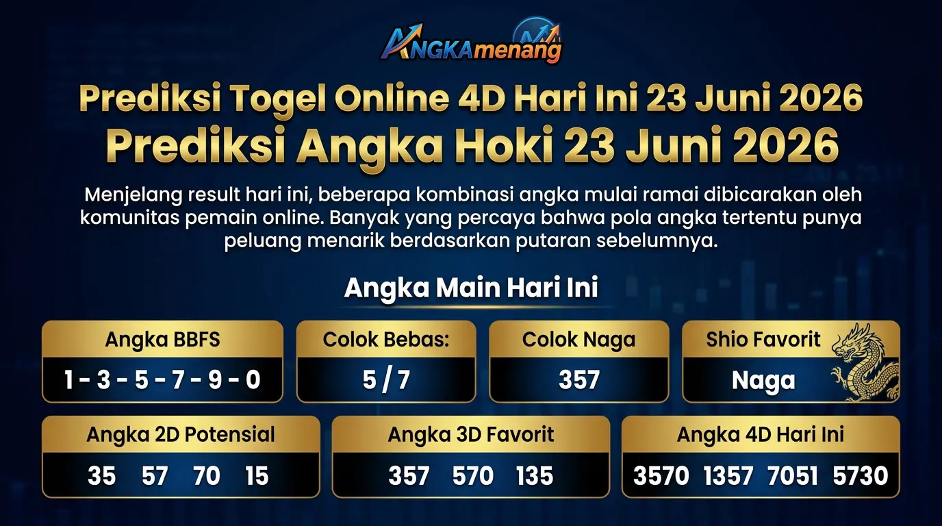 Prediksi Togel Online 4D Hari Ini 23 Juni 2026