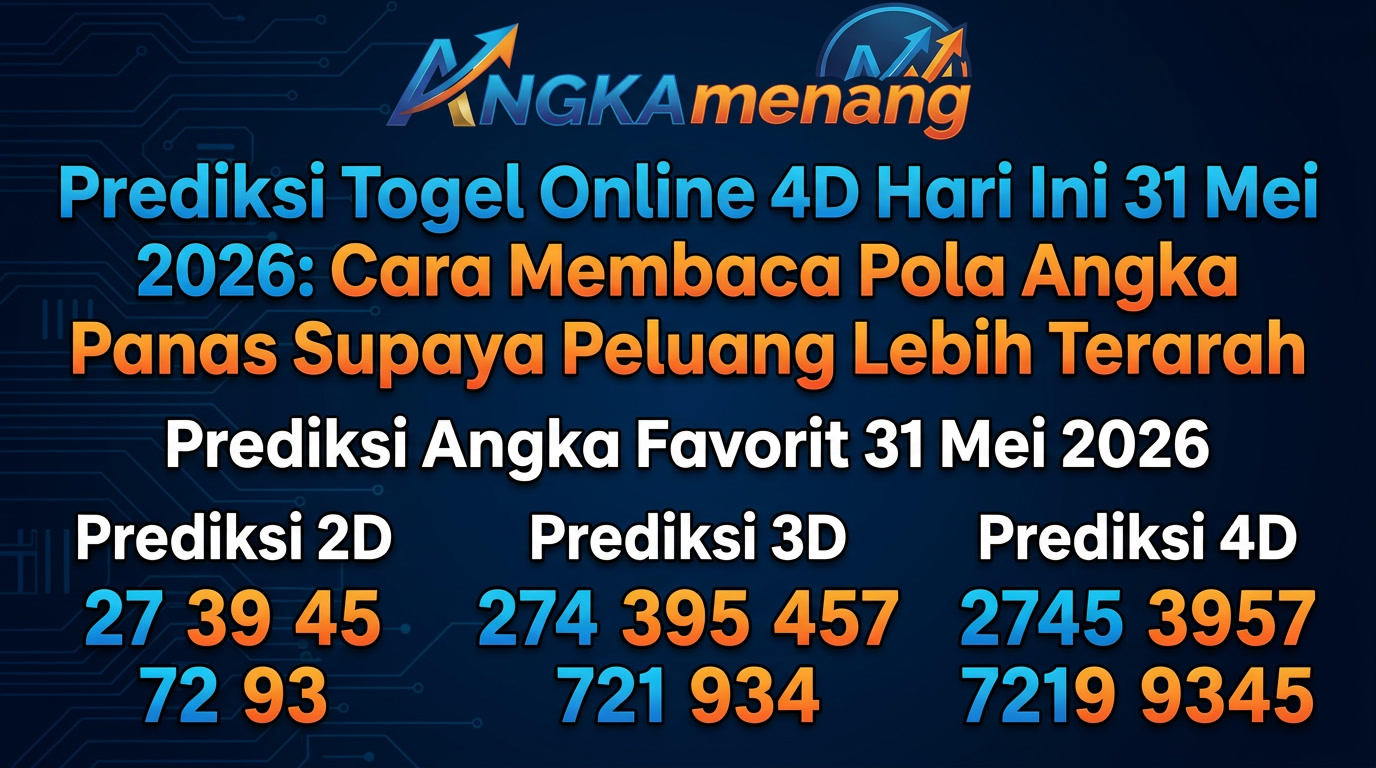 Prediksi Togel Online 4D Hari Ini 31 Mei 2026