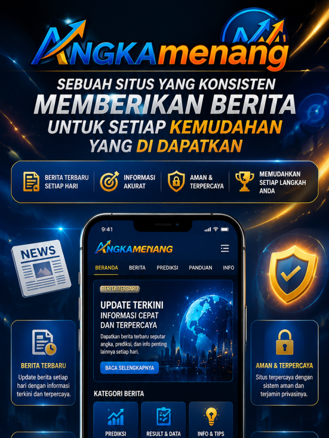 ANGKAMENANG | Situs Berita Online yang Konsisten Memberikan Informasi